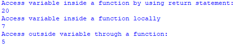 Access variable inside a function by using return statement, access variable inside a function locally, and access outside variable through a function